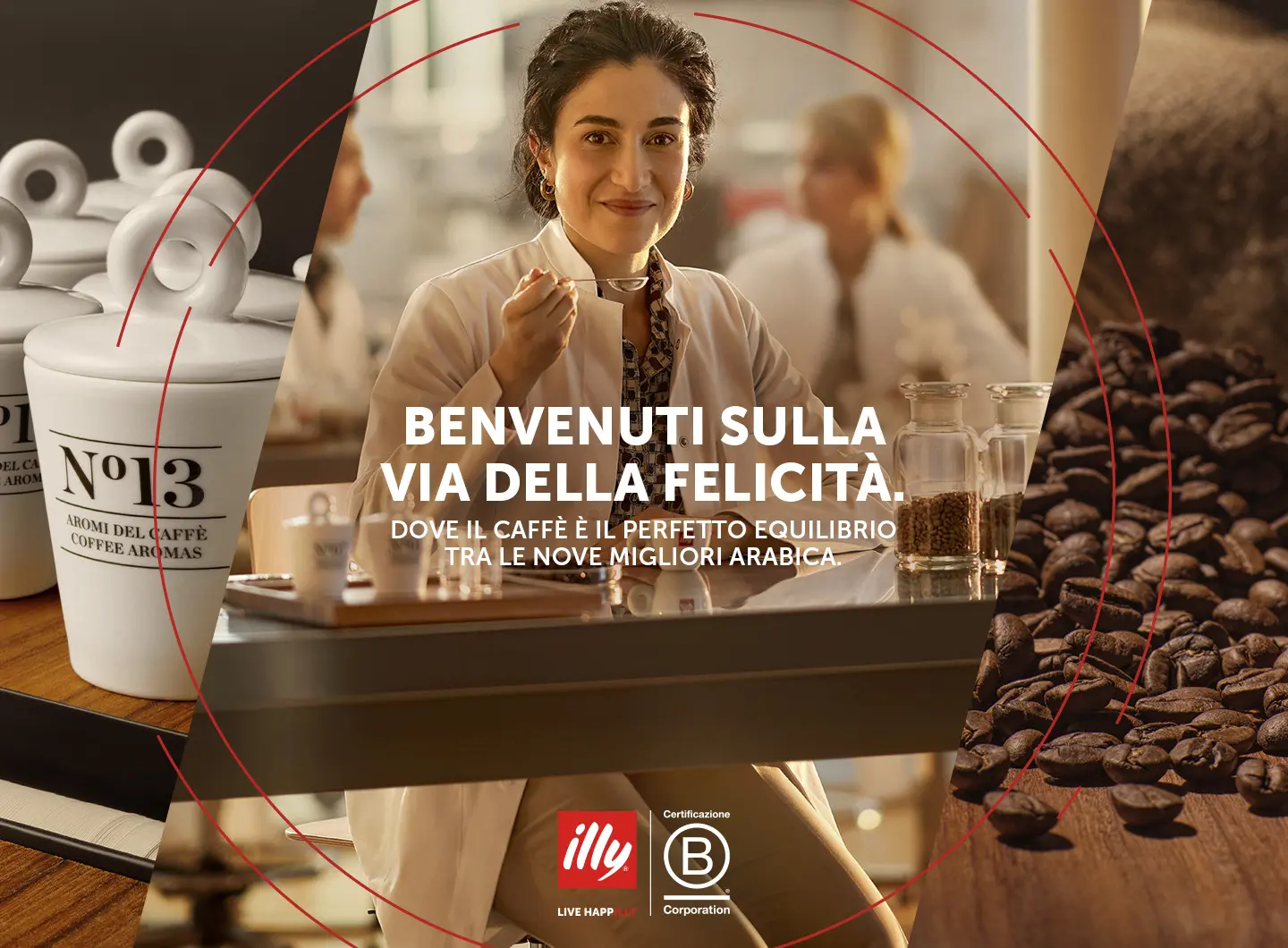 illy – Benvenuti sulla via della felicità. Dove il caffè è il perfetto equilibrio tra le nove migliori arabica.