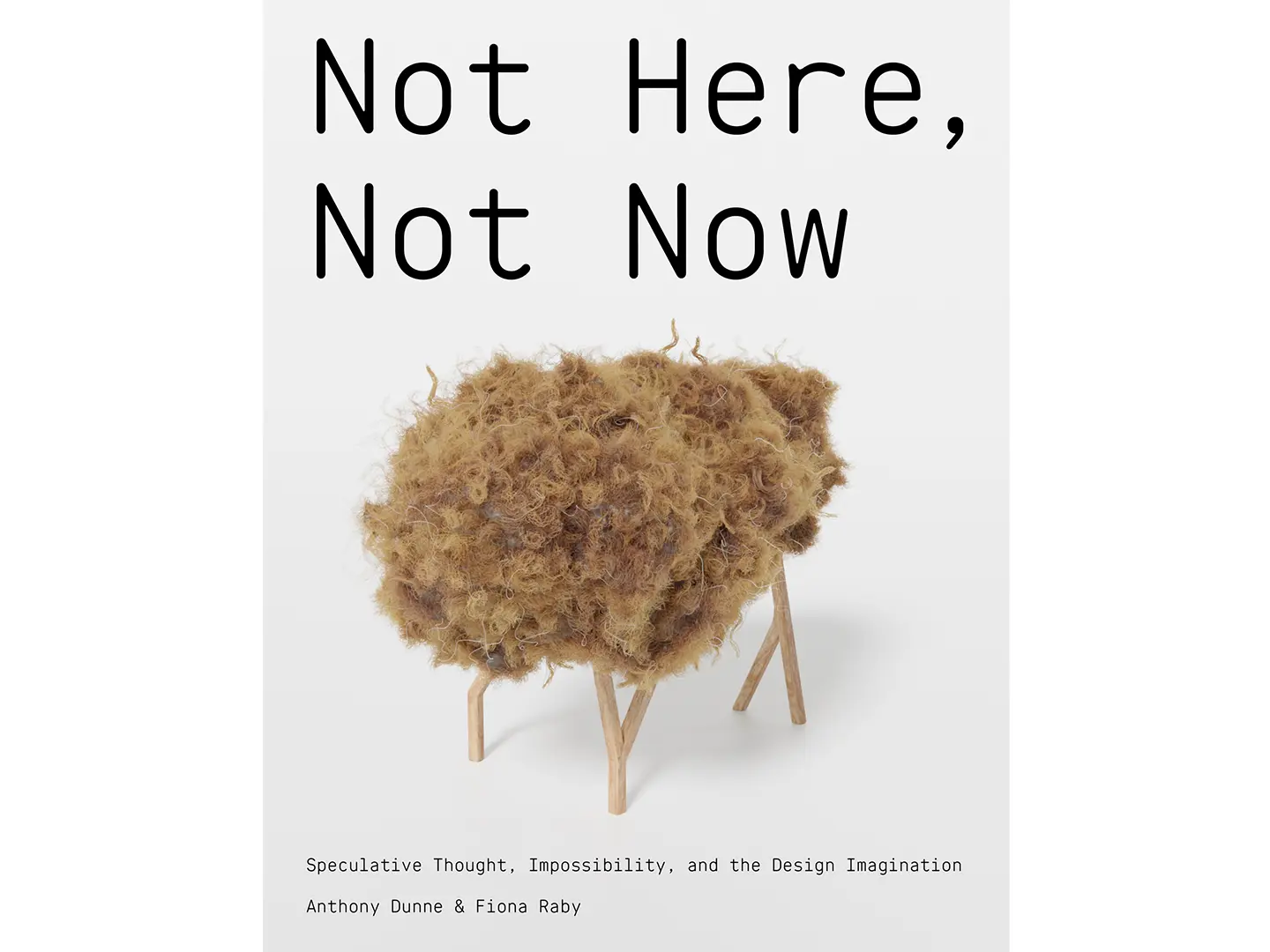 Not here not now