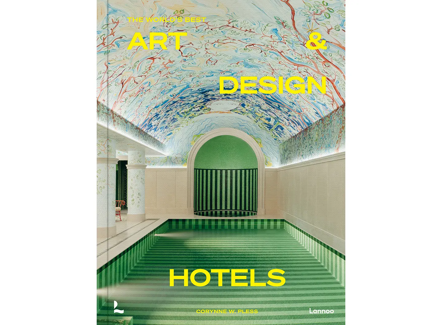 The World's Best Art & Design Hotels, di Corynne W. Pless, Lannoo