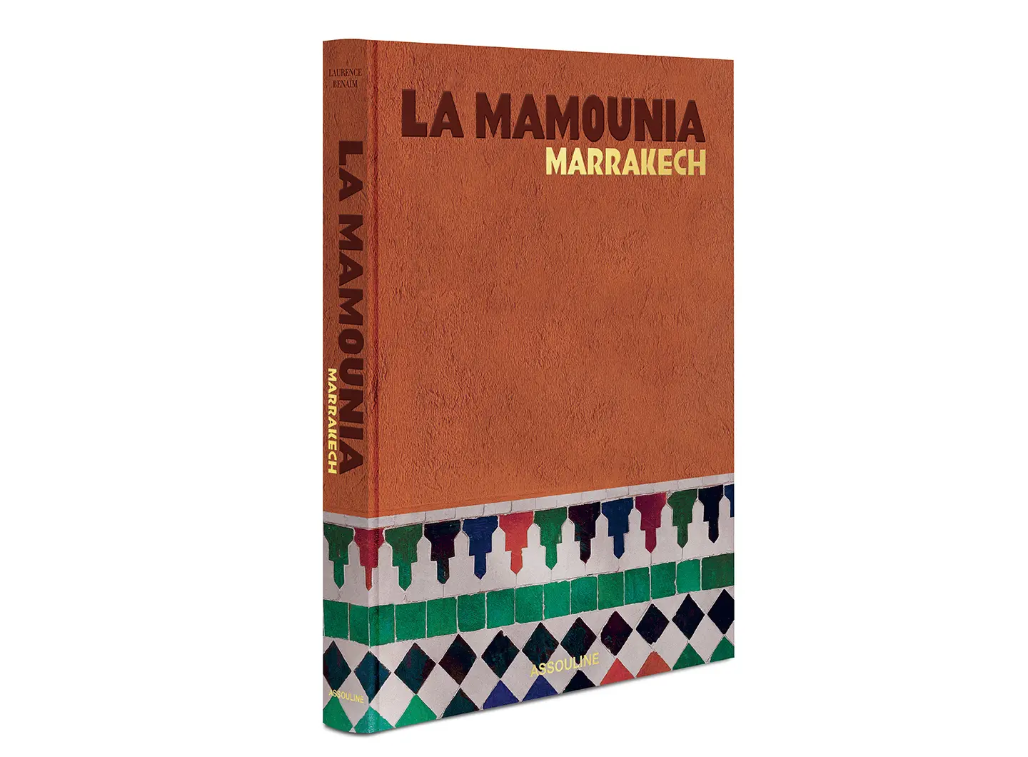 La Mamounia Marrakech, di Laurence Benaïm, Assouline