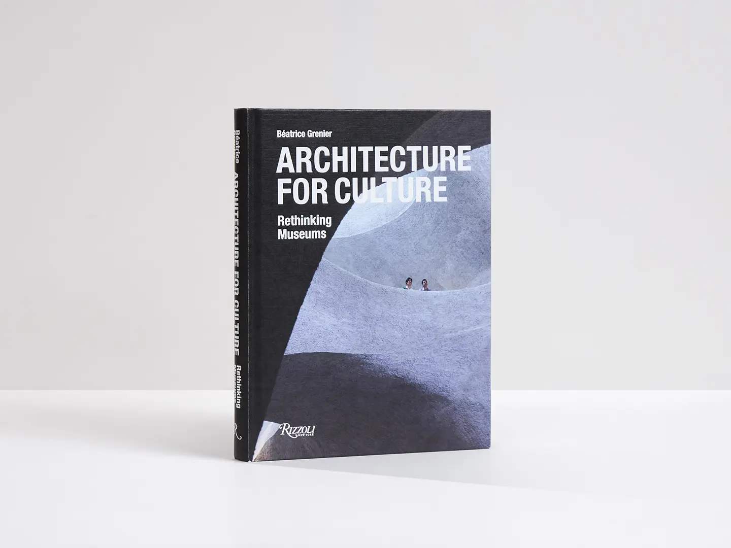 Architecture for Culture: Rethinking Museums di Beatrice Grenier, Rizzoli 