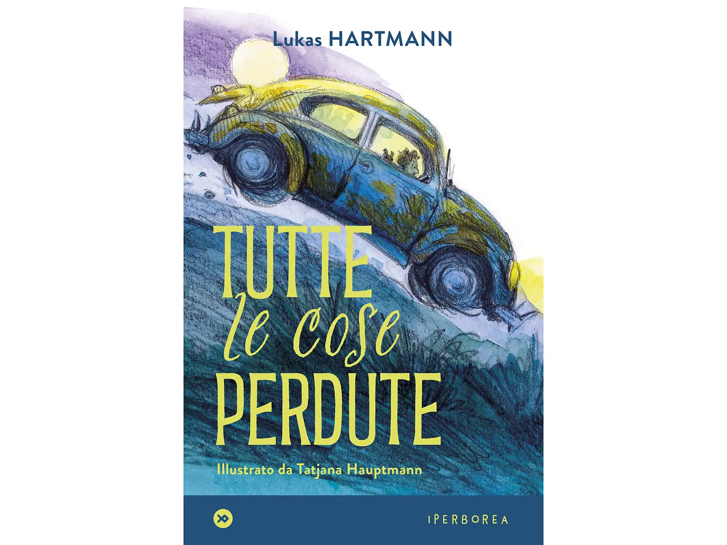 Tutte le cose perdute by Lukas Hartmann, illustrated by Tatjana Hauptmann, Iperborea, 2024