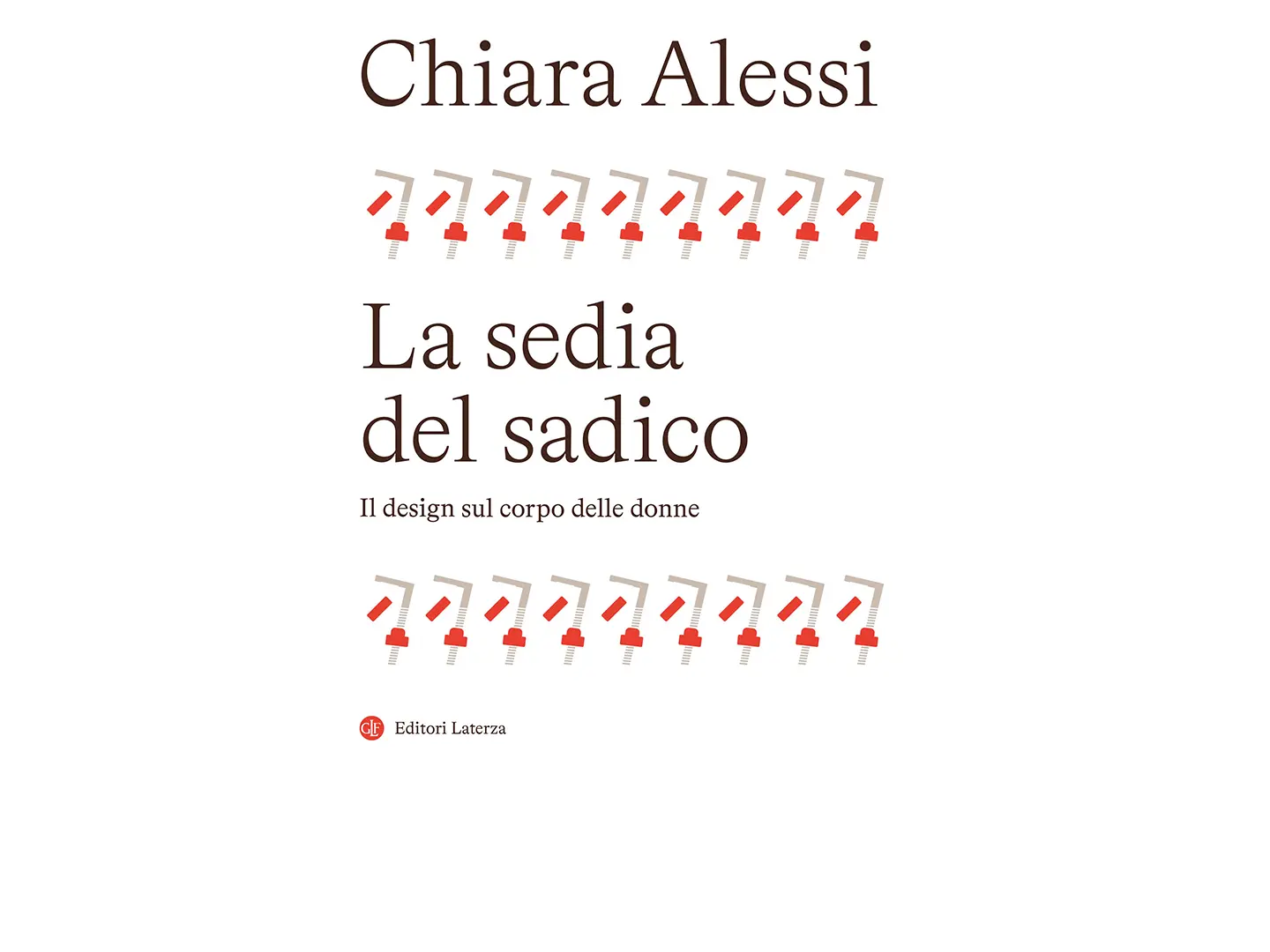 La Sedia del Sadico by Chiara Alessi, Laterza 