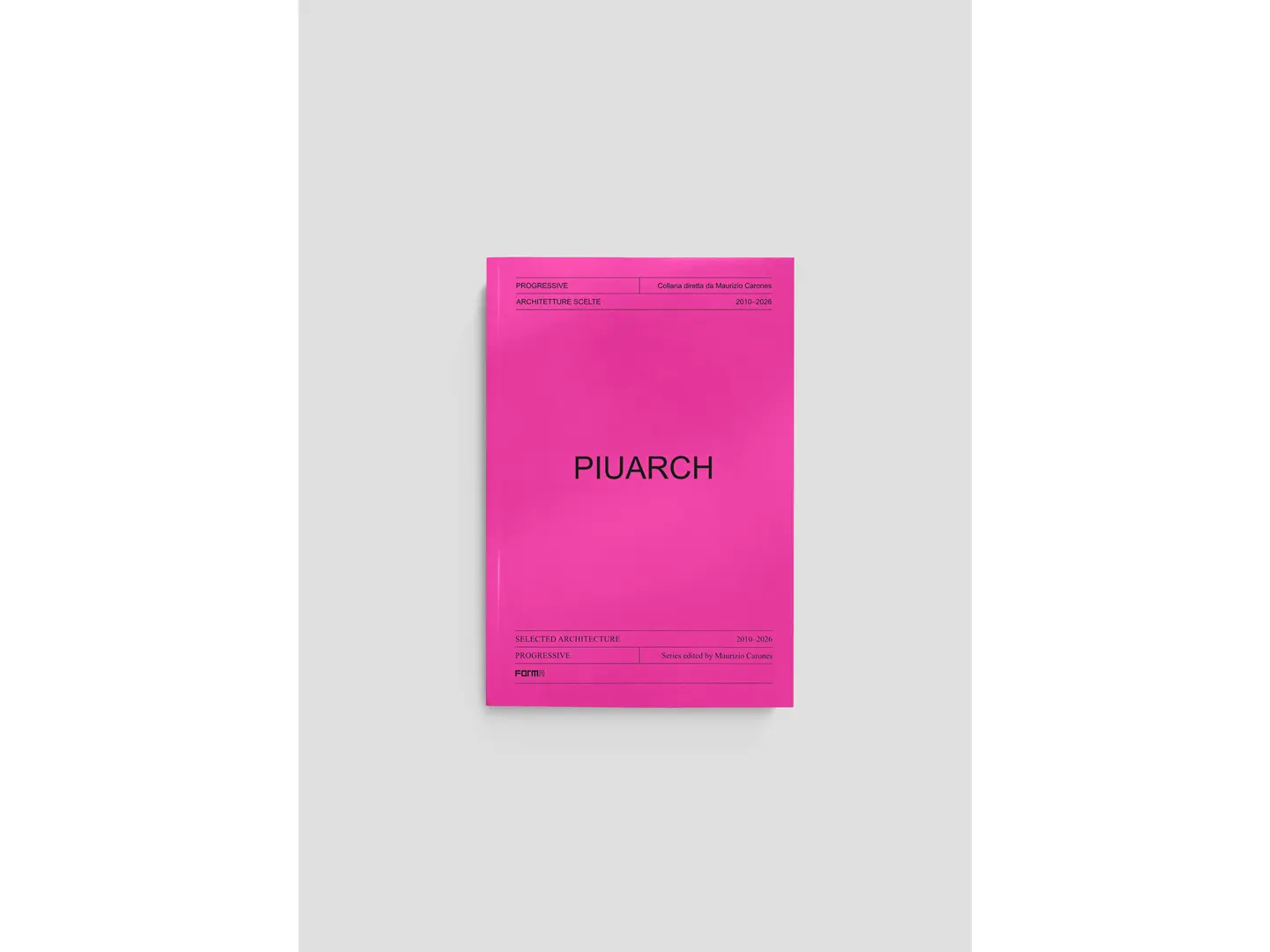 Piuarch, with an introduction by Alessandro Valenti, Forma Edizioni 