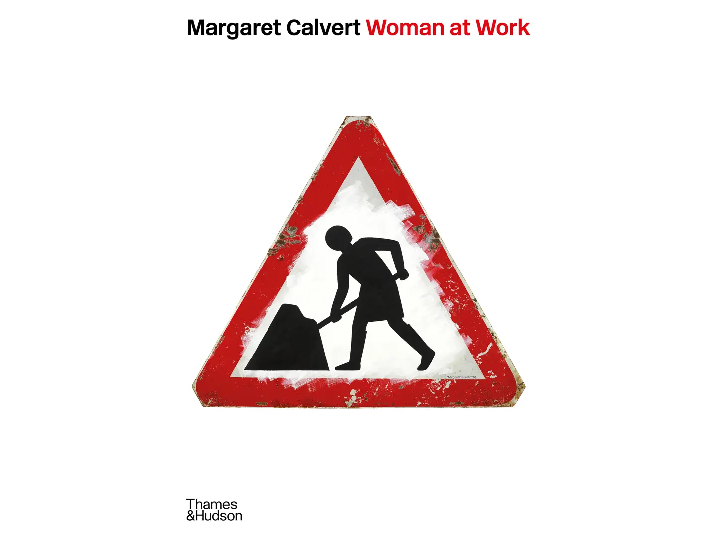 Margaret Calvert, edited by Adrian Shaughnessy, Thames & Hudson - © Margaret Calvert/Thames & Hudson
